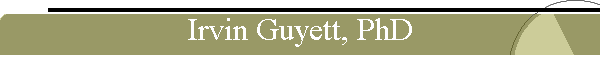 Irvin Guyett, PhD